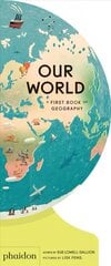 Our World: A First Book of Geography kaina ir informacija | Knygos paaugliams ir jaunimui | pigu.lt