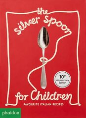 Silver Spoon for Children, Favourite Italian Recipes: Favourite Italian Recipes цена и информация | Книги для подростков и молодежи | pigu.lt