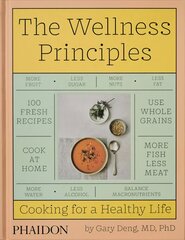 Wellness Principles: Cooking for a Healthy Life цена и информация | Книги рецептов | pigu.lt