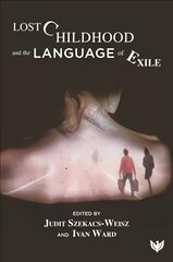 Lost Childhood and the Language of Exile New edition kaina ir informacija | Socialinių mokslų knygos | pigu.lt