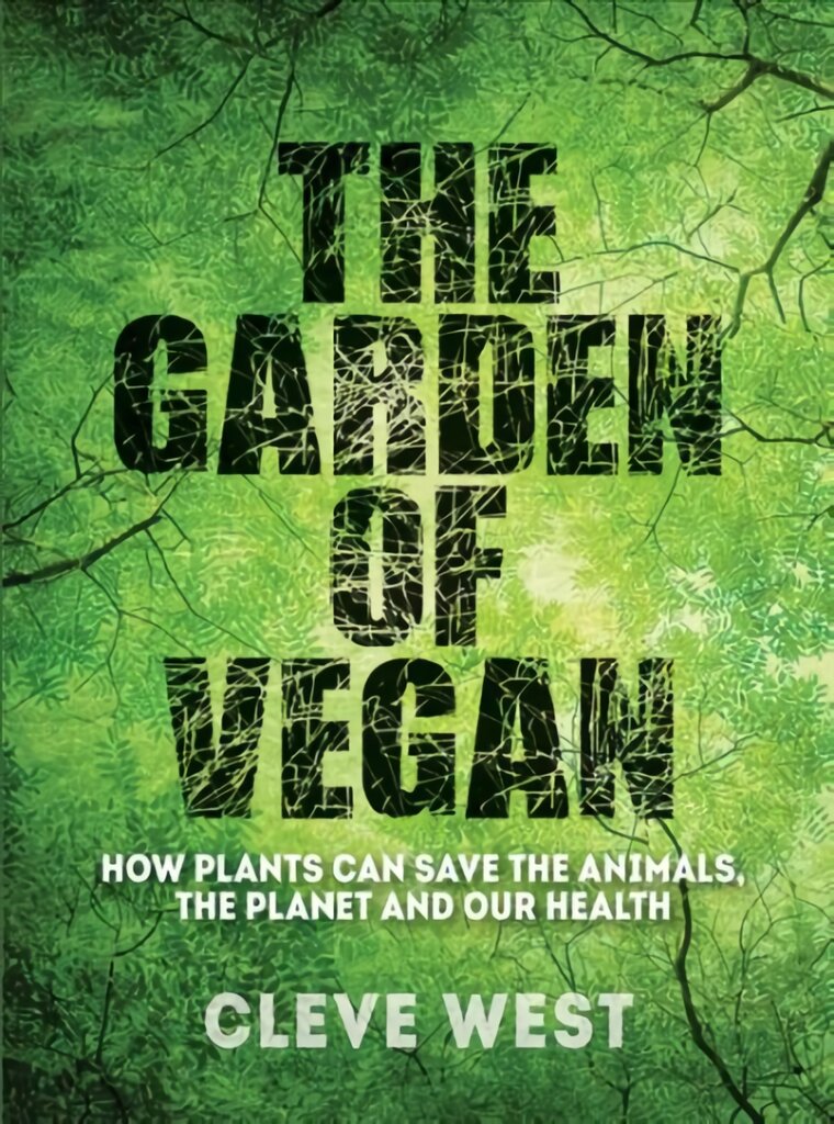 Garden of Vegan: How Plants can Save the Animals, the Planet and Our Health kaina ir informacija | Knygos apie sodininkystę | pigu.lt