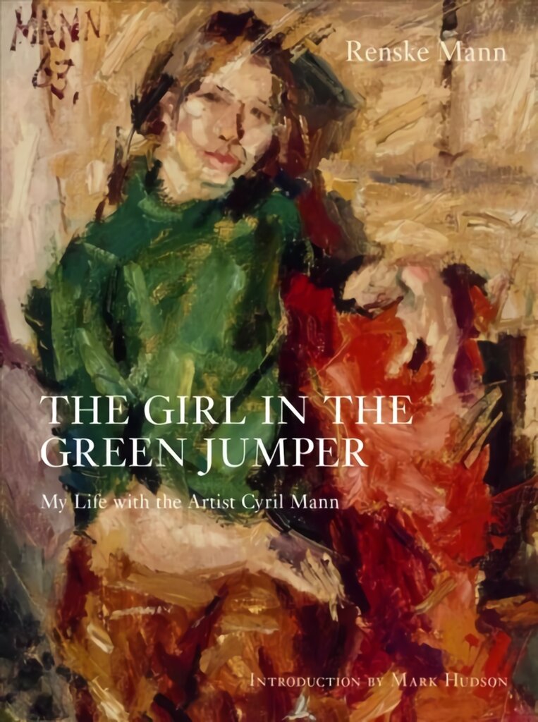 Girl in the Green Jumper: My Life with the Artist Cyril Mann kaina ir informacija | Knygos apie meną | pigu.lt