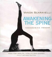 Awakening the Spine: Stress Free Yoga for Health, Vitality and Energy 2nd edition kaina ir informacija | Saviugdos knygos | pigu.lt