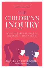Children's Inquiry: How the state and society failed the young during the Covid-19 pandemic цена и информация | Книги по социальным наукам | pigu.lt