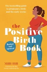 Positive Birth Book: The bestselling guide to pregnancy, birth and the early weeks 2nd edition kaina ir informacija | Saviugdos knygos | pigu.lt