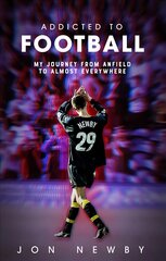 Addicted to Football: A Journey from Anfield to Almost Everywhere. цена и информация | Биографии, автобиогафии, мемуары | pigu.lt