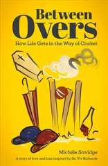Between Overs: How Life Gets in the Way of Cricket kaina ir informacija | Biografijos, autobiografijos, memuarai | pigu.lt