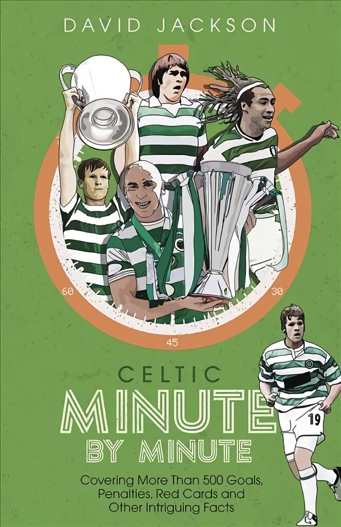 Celtic Minute by Minute: Covering More Than 500 Goals, Penalties, Red Cards and Other Intriguing Facts цена и информация | Knygos apie sveiką gyvenseną ir mitybą | pigu.lt