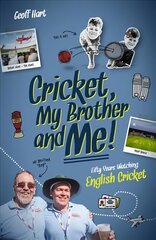 Cricket, My Brother and Me: Fifty Years Watching English Cricket цена и информация | Книги о питании и здоровом образе жизни | pigu.lt