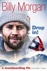 Drop In!: A Snowboarding Life kaina ir informacija | Biografijos, autobiografijos, memuarai | pigu.lt