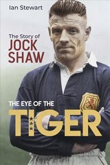 Eye of the Tiger: The Jock Shaw Story цена и информация | Биографии, автобиогафии, мемуары | pigu.lt