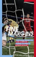 Fine Margins: How Manchester City and Liverpool Forged Football's Ultimate Rivalry цена и информация | Книги о питании и здоровом образе жизни | pigu.lt