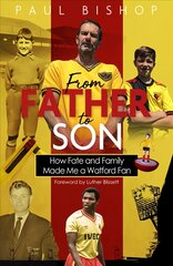 From Father to Son: How Fate and Family Made Me a Watford Fan цена и информация | Книги о питании и здоровом образе жизни | pigu.lt