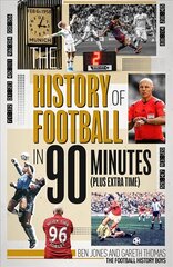 History of Football in 90 Minutes: (Plus Extra-Time) kaina ir informacija | Knygos apie sveiką gyvenseną ir mitybą | pigu.lt