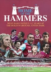 Home of the Hammers: West Ham United's 112 Years at the Boleyn Ground, Upton Park цена и информация | Книги о питании и здоровом образе жизни | pigu.lt