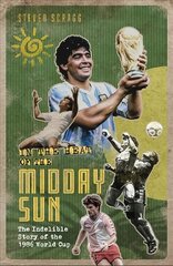 In the Heat of the Midday Sun: The Indelible Story of the 1986 World Cup Large type / large print edition kaina ir informacija | Knygos apie sveiką gyvenseną ir mitybą | pigu.lt