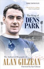 King of Dens Park: The Authorised Biography of Alan Gilzean kaina ir informacija | Biografijos, autobiografijos, memuarai | pigu.lt