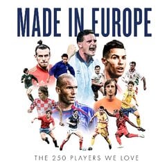 Made in Europe: The 250 Players We Love kaina ir informacija | Knygos apie sveiką gyvenseną ir mitybą | pigu.lt