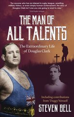 Man of All Talents, the: The Extraordinary Life of Douglas 'Duggy' Clark kaina ir informacija | Biografijos, autobiografijos, memuarai | pigu.lt