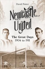 Newcastle United: The Great Days 1904 to 1911 цена и информация | Книги о питании и здоровом образе жизни | pigu.lt