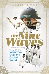 Nine Waves: The Extraordinary Story of How India Took Over the Cricket World kaina ir informacija | Knygos apie sveiką gyvenseną ir mitybą | pigu.lt