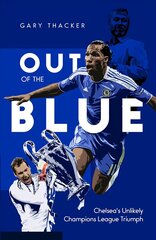 Out of the Blue: Chelsea's Unlikely Champions League Triumph цена и информация | Книги о питании и здоровом образе жизни | pigu.lt