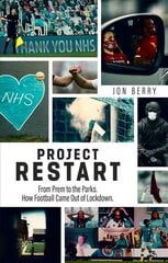 Project Restart: From Prem to the Parks, How Football Came Out of Lockdown kaina ir informacija | Knygos apie sveiką gyvenseną ir mitybą | pigu.lt
