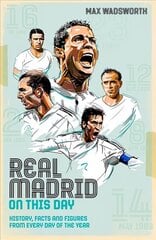 Real Madrid On This Day: History, Facts & Figures from Every Day of the Year цена и информация | Книги о питании и здоровом образе жизни | pigu.lt