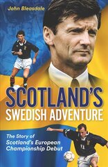 Scotland's Swedish Adventure: The Story of Scotland's European Championship Debut kaina ir informacija | Knygos apie sveiką gyvenseną ir mitybą | pigu.lt