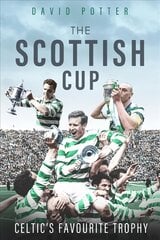 Scottish Cup, the: Celtic's Favourite Trophy цена и информация | Книги о питании и здоровом образе жизни | pigu.lt