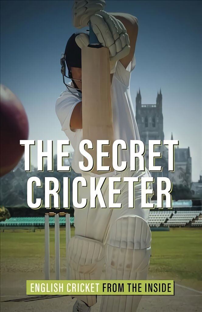 Secret Cricketer: English Cricket from the Inside цена и информация | Biografijos, autobiografijos, memuarai | pigu.lt