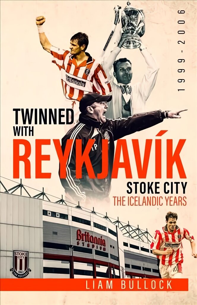 Twinned with Reykjavik: Stoke City FC: the Icelandic Years 1999-2006 kaina ir informacija | Knygos apie sveiką gyvenseną ir mitybą | pigu.lt