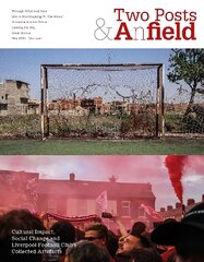 Two Posts and a Field: Cultural Impact, Social Change and Liverpool Football Club's Collected Artefacts цена и информация | Книги о питании и здоровом образе жизни | pigu.lt