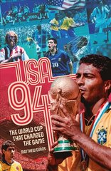 USA 94: The World Cup That Changed the Game kaina ir informacija | Knygos apie sveiką gyvenseną ir mitybą | pigu.lt