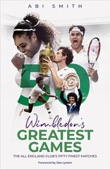 Wimbledon's Greatest Games: The All England Club's Fifty Finest Matches kaina ir informacija | Knygos apie sveiką gyvenseną ir mitybą | pigu.lt