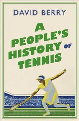 People's History of Tennis kaina ir informacija | Knygos apie sveiką gyvenseną ir mitybą | pigu.lt
