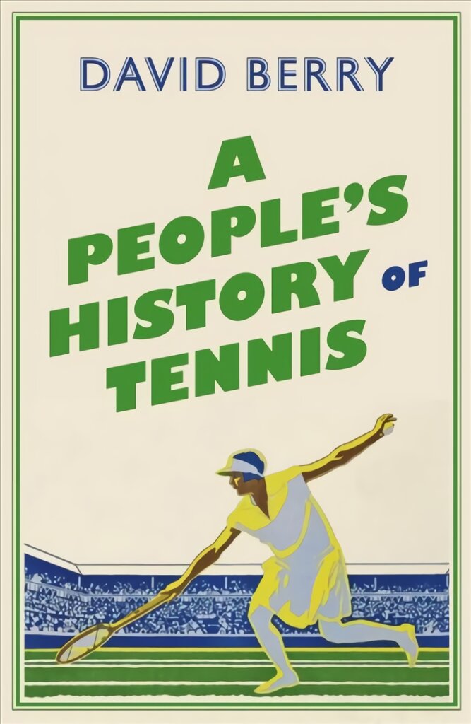 People's History of Tennis цена и информация | Knygos apie sveiką gyvenseną ir mitybą | pigu.lt