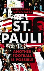 St. Pauli: Another Football is Possible цена и информация | Книги о питании и здоровом образе жизни | pigu.lt