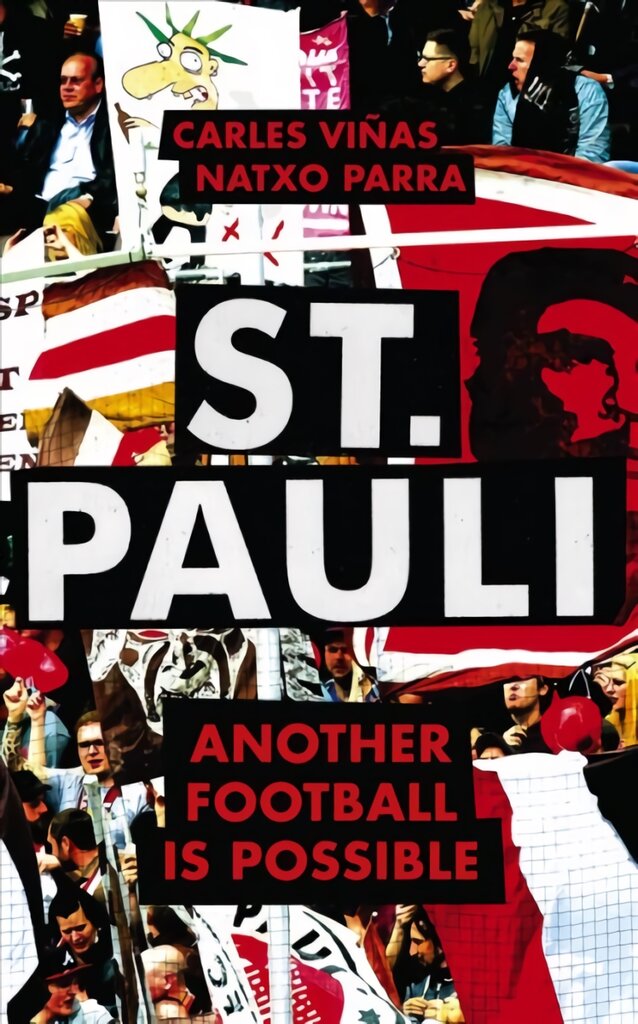 St. Pauli: Another Football is Possible kaina ir informacija | Knygos apie sveiką gyvenseną ir mitybą | pigu.lt