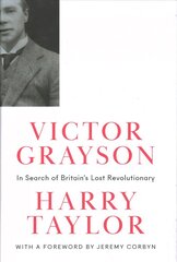 Victor Grayson: In Search of Britain's Lost Revolutionary kaina ir informacija | Biografijos, autobiografijos, memuarai | pigu.lt