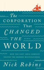 Corporation That Changed the World: How the East India Company Shaped the Modern Multinational 2nd edition цена и информация | Книги по экономике | pigu.lt