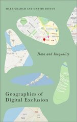 Geographies of Digital Exclusion: Data and Inequality цена и информация | Книги по социальным наукам | pigu.lt