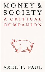 Money and Society: A Critical Companion цена и информация | Книги по социальным наукам | pigu.lt