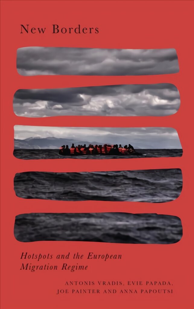 New Borders: Hotspots and the European Migration Regime kaina ir informacija | Socialinių mokslų knygos | pigu.lt