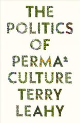 Politics of Permaculture kaina ir informacija | Socialinių mokslų knygos | pigu.lt