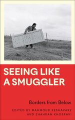 Seeing Like a Smuggler: Borders from Below kaina ir informacija | Socialinių mokslų knygos | pigu.lt