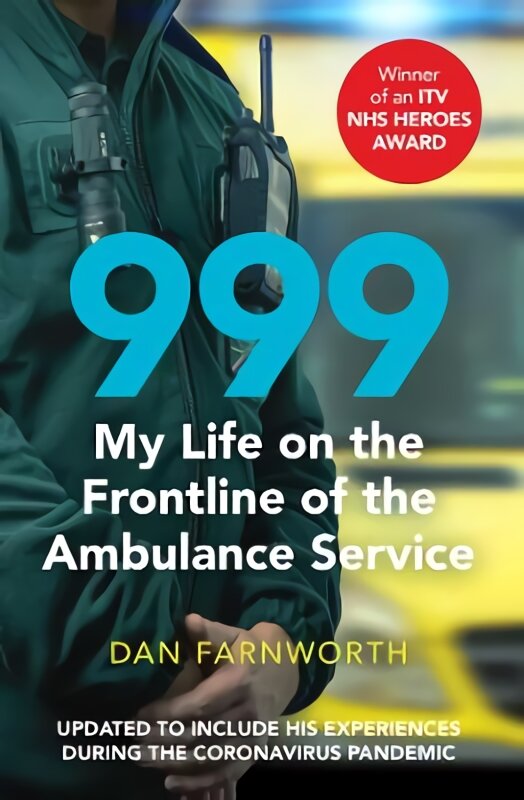 999 - My Life on the Frontline of the Ambulance Service kaina ir informacija | Biografijos, autobiografijos, memuarai | pigu.lt