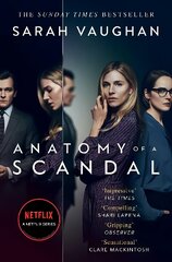 Anatomy of a Scandal: Now a major Netflix series TV Tie-In kaina ir informacija | Fantastinės, mistinės knygos | pigu.lt