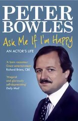 Ask Me if I'm Happy: An Actor's Life kaina ir informacija | Biografijos, autobiografijos, memuarai | pigu.lt