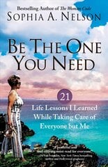 Be the One You Need: 21 Life Lessons I Learned While Taking Care of Everyone but Me kaina ir informacija | Saviugdos knygos | pigu.lt